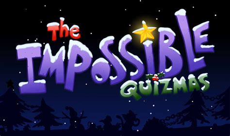 THE IMPOSSIBLE QUIZMAS .
